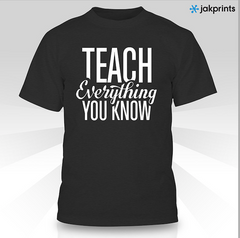 Teach Everything You Know